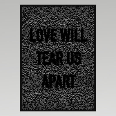 Love Will Tear Us Apart Texture Print