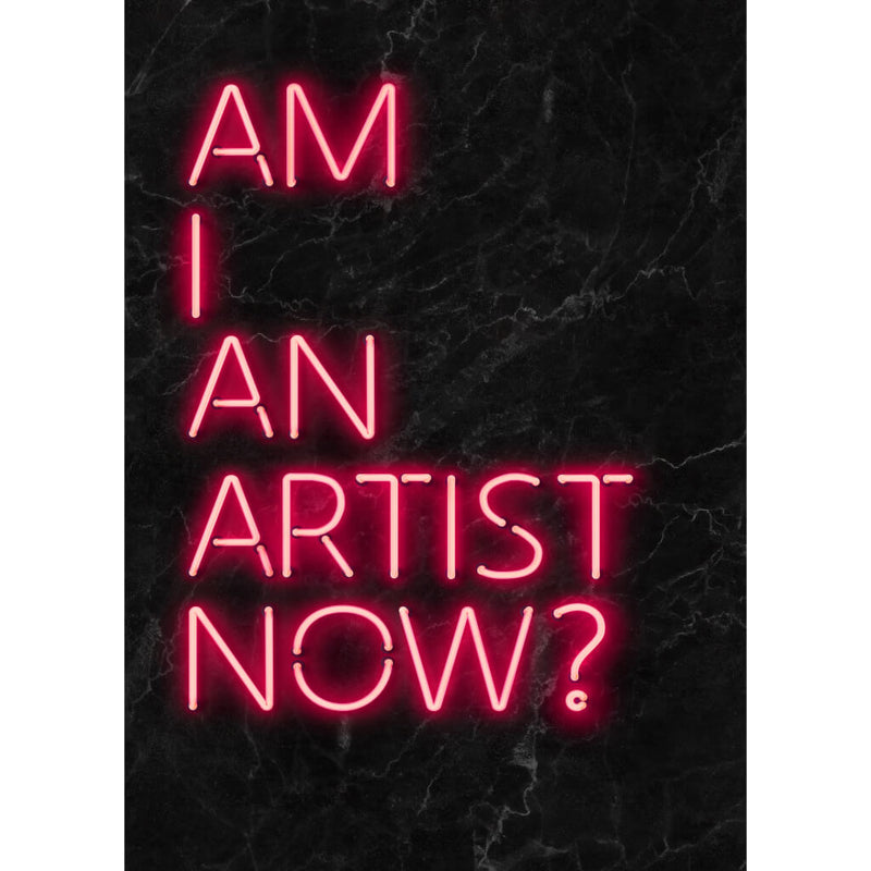 Am I An Artist Now Poster
