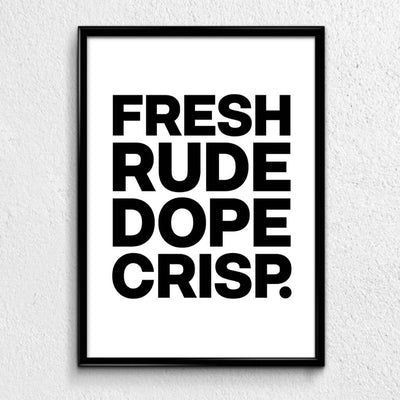 Fresh Rude Dope Crisp Print