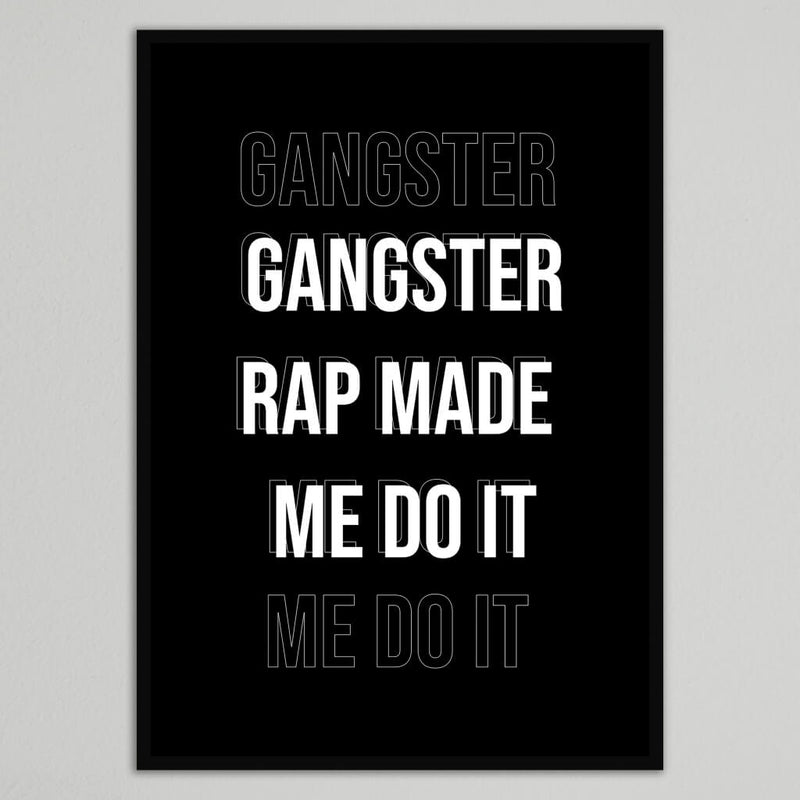 Gangster Rap Made Me Do It Art Print