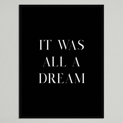It Was All A Dream Art Print