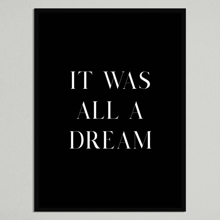 It Was All A Dream Art Print