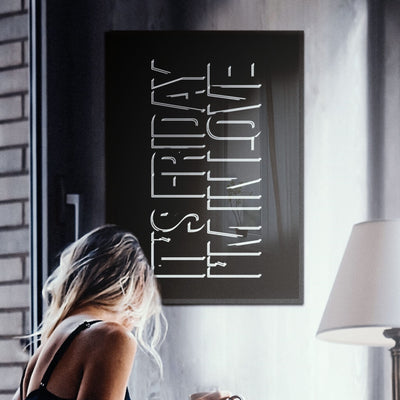 Its Friday I'm In Love Print