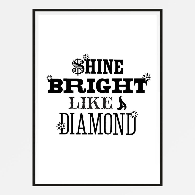 Shine Bright Like A Diamond Print