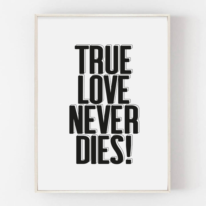 True Love Never Dies Print